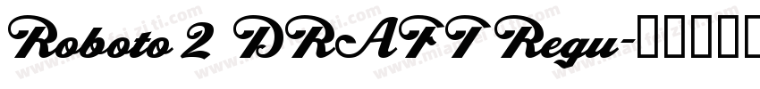 Roboto 2 DRAFT Regu字体转换
